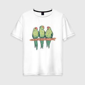 Женская футболка хлопок Oversize с принтом Попугайчики на ветке в Белгороде, 100% хлопок | свободный крой, круглый ворот, спущенный рукав, длина до линии бедер
 | art | nature | on a branch | parrot | parrots | red crowned parakeets | арт | ветка | иллюстрация | краснолобый прыгающий попугай | милые попугаи | попуг | попугаевые | попугай | попугчик | принт с попугаями | природа