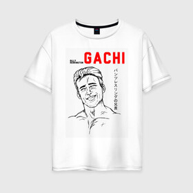 Женская футболка хлопок Oversize с принтом гачимучи в Белгороде, 100% хлопок | свободный крой, круглый ворот, спущенный рукав, длина до линии бедер
 | gachi | gachimuchi | гачимучи | япония