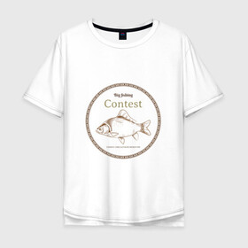 Мужская футболка хлопок Oversize с принтом Большая рыбалка в Белгороде, 100% хлопок | свободный крой, круглый ворот, “спинка” длиннее передней части | рыба | рыбалка | соревнование