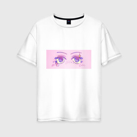 Женская футболка хлопок Oversize с принтом Аниме глазки в Белгороде, 100% хлопок | свободный крой, круглый ворот, спущенный рукав, длина до линии бедер
 | kawaii | блестки | макияж | милота | розовый