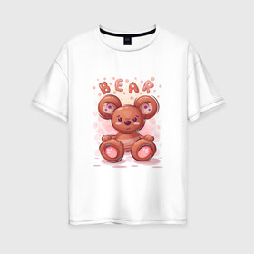 Женская футболка хлопок Oversize с принтом Медвежонок Bear в Белгороде, 100% хлопок | свободный крой, круглый ворот, спущенный рукав, длина до линии бедер
 | bear | grizzly | kuma | гриззли | гризли | грозный | крутой | медведь | медвежонок | мишка