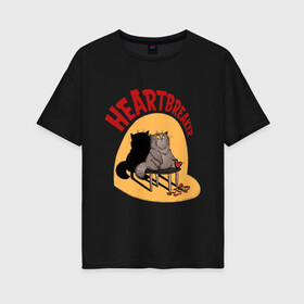 Женская футболка хлопок Oversize с принтом Хартбрейкер в Белгороде, 100% хлопок | свободный крой, круглый ворот, спущенный рукав, длина до линии бедер
 | Тематика изображения на принте: bird born | birdborn | heart | ирония | кот | котики | коты | любовь | сердечки | сердце | юмор