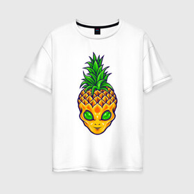 Женская футболка хлопок Oversize с принтом Ананас инопланетянин в Белгороде, 100% хлопок | свободный крой, круглый ворот, спущенный рукав, длина до линии бедер
 | a pineapple | alien | tegunvteg | ананас | инопланетянин | нло | пришелец | сюрреализм