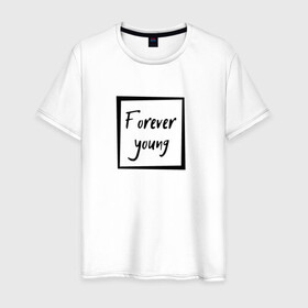 Мужская футболка хлопок с принтом Forever young в Белгороде, 100% хлопок | прямой крой, круглый вырез горловины, длина до линии бедер, слегка спущенное плечо. | Тематика изображения на принте: forever | young | вечно | молодой | надпись