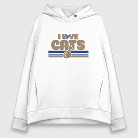 Женское худи Oversize хлопок с принтом I Love Cats в Белгороде, френч-терри — 70% хлопок, 30% полиэстер. Мягкий теплый начес внутри —100% хлопок | боковые карманы, эластичные манжеты и нижняя кромка, капюшон на магнитной кнопке | animal | cat | cute | kitty | love | meow | друг | животные | киска | кися | китти | кот | котенок | котик | котэ | кошечка | кошка | люблю | мур | мяу | питомец