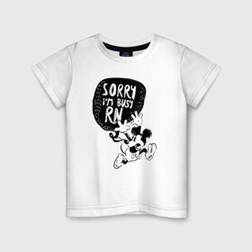 Детская футболка хлопок с принтом Sorry im busy rn в Белгороде, 100% хлопок | круглый вырез горловины, полуприлегающий силуэт, длина до линии бедер | disney | mickey mouse | дисней | микки маус