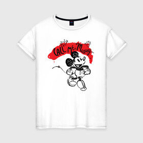 Женская футболка хлопок с принтом call me mickey в Белгороде, 100% хлопок | прямой крой, круглый вырез горловины, длина до линии бедер, слегка спущенное плечо | disney | mickey mouse | дисней | микки маус