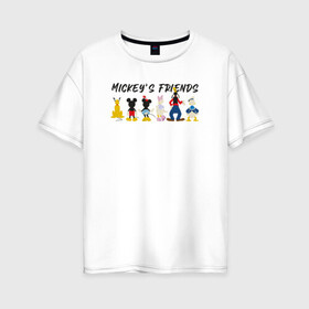 Женская футболка хлопок Oversize с принтом Друзья микки в Белгороде, 100% хлопок | свободный крой, круглый ворот, спущенный рукав, длина до линии бедер
 | disney | mickey mouse | дисней | микки маус
