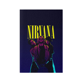 Обложка для паспорта матовая кожа с принтом Nirvana Neon в Белгороде, натуральная матовая кожа | размер 19,3 х 13,7 см; прозрачные пластиковые крепления | alternative | kurt cobain | metall | music | nirvana | rock | альтернатива | курт кобейн | курт кобэйн | металл | музыка | нирвана | нирванна | рок