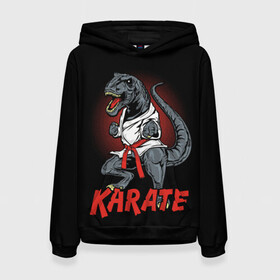 Женская толстовка 3D с принтом KARATE T-REX в Белгороде, 100% полиэстер  | двухслойный капюшон со шнурком для регулировки, мягкие манжеты на рукавах и по низу толстовки, спереди карман-кенгуру с мягким внутренним слоем. | animal | dinosaur | fight | fighter | hunter | karate | red | sport | strong | t rex | боец | бои | динозавр | карате | сила | спорт | тиранозавр | хищник