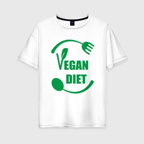 Женская футболка хлопок Oversize с принтом Vegan Diet в Белгороде, 100% хлопок | свободный крой, круглый ворот, спущенный рукав, длина до линии бедер
 | Тематика изображения на принте: green | greenpaece | nature | sport | vegan | yoga | веган | вегетарианец | гринпис | диета | еда | животные | жизнь | здоровье | зеленый | йога | мир | овощи | пища | планета | природа | растение | спорт | тело | фрукты