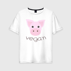 Женская футболка хлопок Oversize с принтом Pig Vegan в Белгороде, 100% хлопок | свободный крой, круглый ворот, спущенный рукав, длина до линии бедер
 | green | greenpaece | nature | pig | sport | vegan | yoga | веган | вегетарианец | гринпис | еда | животные | жизнь | здоровье | зеленый | йога | мир | овощи | пища | планета | природа | растение | свинья | спорт | тело | фрукты