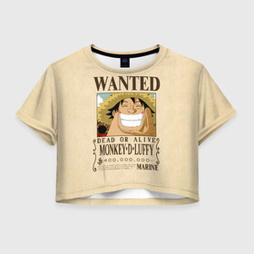 Женская футболка Crop-top 3D с принтом WANTED Monkey D. Luffy в Белгороде, 100% полиэстер | круглая горловина, длина футболки до линии талии, рукава с отворотами | Тематика изображения на принте: anime | manga | monkey d. luffy | one piece | аниме | большой куш | ван пис | вон пис | гол д. роджер | кайдо | король пиратов | луфи | луффи | манга | манки д. луффи | нами | нико робин | пират | портгас д. эйс | ророноа зоро