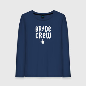 Женский лонгслив хлопок с принтом Bride crew rock в Белгороде, 100% хлопок |  | bride | bride squad | bride team | team | девичник | девушка | жена | женщина | невеста | праздник | свадьба