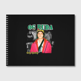 Альбом для рисования с принтом OG BUDA в Белгороде, 100% бумага
 | матовая бумага, плотность 200 мг. | Тематика изображения на принте: buda | og buda | ог буда | реп | репер