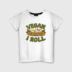 Детская футболка хлопок с принтом Vegan - How I Roll в Белгороде, 100% хлопок | круглый вырез горловины, полуприлегающий силуэт, длина до линии бедер | Тематика изображения на принте: green | greenpeace | nature | sport | vegan | yoga | веган | вегетарианец | гринпис | еда | животные | жизнь | здоровье | зеленый | йога | мир | овощи | пища | планета | природа | растение | спорт | тело | фрукты