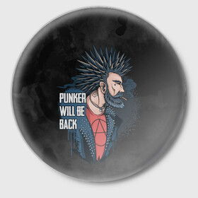 Значок с принтом Punker в Белгороде,  металл | круглая форма, металлическая застежка в виде булавки | Тематика изображения на принте: анархия | арт | графика | мужчина | панк | рок | рокер | человек