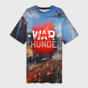 Платье-футболка 3D с принтом WAR THUNDER   ВАР ТАНДЕР в Белгороде,  |  | game | war thunder | warthunder | world of tanks | wot | вар тандер | война | вот | игры | корабли | мир танков. | онлайн игра | самолеты | танки