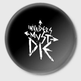 Значок с принтом Invaders must die в Белгороде,  металл | круглая форма, металлическая застежка в виде булавки | Тематика изображения на принте: alternative | dj | electo | music | prodigy | альтернатива | музыка | продиджи | продижи | электроника