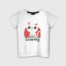 Детская футболка хлопок с принтом Caturday в Белгороде, 100% хлопок | круглый вырез горловины, полуприлегающий силуэт, длина до линии бедер | animal | cat | cute | kitty | meow | друг | животные | киска | кися | китти | кот | котенок | котик | котэ | кошечка | кошка | мур | мяу | питомец