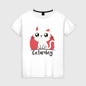 Женская футболка хлопок с принтом Caturday в Белгороде, 100% хлопок | прямой крой, круглый вырез горловины, длина до линии бедер, слегка спущенное плечо | animal | cat | cute | kitty | meow | друг | животные | киска | кися | китти | кот | котенок | котик | котэ | кошечка | кошка | мур | мяу | питомец