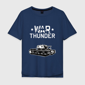 Мужская футболка хлопок Oversize с принтом WAR THUNDER / КВ - 1  в Белгороде, 100% хлопок | свободный крой, круглый ворот, “спинка” длиннее передней части | game | war thunder | warthunder | world of tanks | wot | вар тандер | война | вот | игры | кв 1 | корабли | мир танков | онлайн игра | самолеты | ссср. | танки