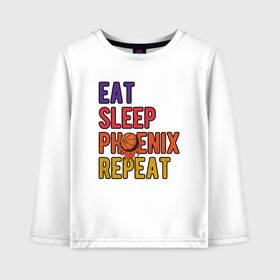 Детский лонгслив хлопок с принтом Eat, Sleep, Phoenix в Белгороде, 100% хлопок | круглый вырез горловины, полуприлегающий силуэт, длина до линии бедер | basketball | mvp | nba | phoenix | sport | streetball | suns | аризона | баскетбол | игра | крис пол | мяч | нба | санс | спорт | стритбол | тренер | финикс | чемпион