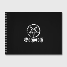 Альбом для рисования с принтом Gorgoroth в Белгороде, 100% бумага
 | матовая бумага, плотность 200 мг. | Тематика изображения на принте: blackmetal | gorgoroth | metal | rock | блэк метал | горгоротх | группы | рок | роцк