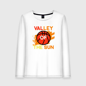 Женский лонгслив хлопок с принтом Valley Of The Sun в Белгороде, 100% хлопок |  | basketball | mvp | nba | phoenix | sport | streetball | suns | аризона | баскетбол | игра | крис пол | мяч | нба | санс | спорт | стритбол | тренер | финикс | чемпион