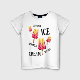 Детская футболка хлопок с принтом ICE CREAM в Белгороде, 100% хлопок | круглый вырез горловины, полуприлегающий силуэт, длина до линии бедер | ice cream | summer | лето | мороженое | сочное | яркое