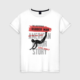 Женская футболка хлопок с принтом rubber man в Белгороде, 100% хлопок | прямой крой, круглый вырез горловины, длина до линии бедер, слегка спущенное плечо | american horror stories | ash | американская история ужасов | нетфликс | новый сезон | сериал | ужасы