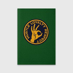 Обложка для паспорта матовая кожа с принтом Hustle Loyalty respect  в Белгороде, натуральная матовая кожа | размер 19,3 х 13,7 см; прозрачные пластиковые крепления | жёлтый | зелёный | надпись | преданное уважение | рука | эмблема