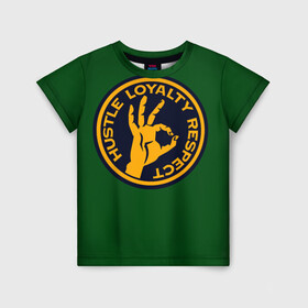 Детская футболка 3D с принтом Hustle Loyalty respect  в Белгороде, 100% гипоаллергенный полиэфир | прямой крой, круглый вырез горловины, длина до линии бедер, чуть спущенное плечо, ткань немного тянется | жёлтый | зелёный | надпись | преданное уважение | рука | эмблема