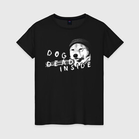 Женская футболка хлопок с принтом DOG INSIDE SF в Белгороде, 100% хлопок | прямой крой, круглый вырез горловины, длина до линии бедер, слегка спущенное плечо | dead inside | внутри | грустный | мертвый внутри | пес | собака | шапка