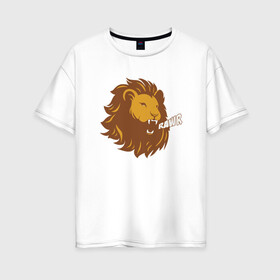 Женская футболка хлопок Oversize с принтом Lion Rawr в Белгороде, 100% хлопок | свободный крой, круглый ворот, спущенный рукав, длина до линии бедер
 | animal | cat | lion | африка | животные | зверь | кот | кошка | лев | львенок | львица | тигр | хищник | царь
