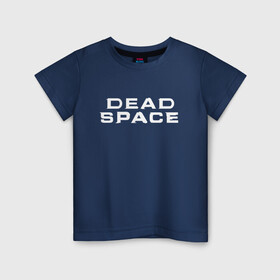 Детская футболка хлопок с принтом Dead Space в Белгороде, 100% хлопок | круглый вырез горловины, полуприлегающий силуэт, длина до линии бедер | dead | deadspace | game | games | logo | space | дэд | дэдспейс | знак | космос | лого | мертвый | символ | спейс