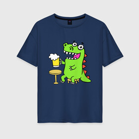 Женская футболка хлопок Oversize с принтом Пивозавр в Белгороде, 100% хлопок | свободный крой, круглый ворот, спущенный рукав, длина до линии бедер
 | dinosaur | pivo | pivozavr | динозавр | прикол