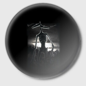 Значок с принтом СИРЕНОГОЛОВЫЙ рисунок в Белгороде,  металл | круглая форма, металлическая застежка в виде булавки | Тематика изображения на принте: siren head | гуманоид | игра | монстр | сиреноголовый | существо | хоррор