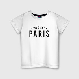 Детская футболка хлопок с принтом ICI C EST PARIS в Белгороде, 100% хлопок | круглый вырез горловины, полуприлегающий силуэт, длина до линии бедер | leo | lionel | mesi | messi | psg | лео | леонель | лионель | лионель месси | меси | месси | псж | форма | футбол