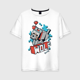 Женская футболка хлопок Oversize с принтом Майнкрафт Волк, Minecraft Wolf в Белгороде, 100% хлопок | свободный крой, круглый ворот, спущенный рукав, длина до линии бедер
 | 2d | hp | minecraft | wolf | волк | выживай | исследуй | кость | майнкрафт | пиксели | сердечки | сердце | создавай | хп