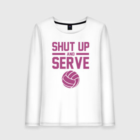 Женский лонгслив хлопок с принтом Shut Up And Serve в Белгороде, 100% хлопок |  | ball | beach | game | sport | volley | volleyball | волейбол | волейболист | волейболистка | гол | игра | игрок | мяч | площадка | пляж | пляжный | победа | сетка | спорт | тренер | чемпион