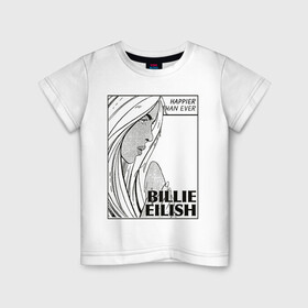 Детская футболка хлопок с принтом Billie Eilish, Happier Than Ev в Белгороде, 100% хлопок | круглый вырез горловины, полуприлегающий силуэт, длина до линии бедер | be | billie eilish | happier than ever | pop art | билли айлиш | инди поп | музыка