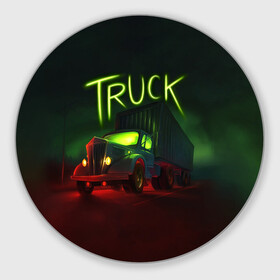 Коврик для мышки круглый с принтом Truck neon в Белгороде, резина и полиэстер | круглая форма, изображение наносится на всю лицевую часть | truck | trucks | грузовик | грузовики | дальнобои | дальнобой | дальнобойщик | фура | фуры