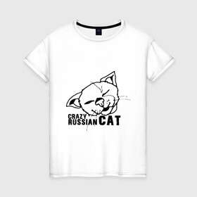 Женская футболка хлопок с принтом Crazy russian cat в Белгороде, 100% хлопок | прямой крой, круглый вырез горловины, длина до линии бедер, слегка спущенное плечо | дикий | киска | кот | кошка | мурка | надпись | русский кот | сумасшедший