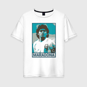 Женская футболка хлопок Oversize с принтом Maradona в Белгороде, 100% хлопок | свободный крой, круглый ворот, спущенный рукав, длина до линии бедер
 | argentina | diego | football | maradona | messi | аргентина | гол | диего | игрок | марадона | месси | мяч | рука бога | спорт | футбол | футболист | чемпион