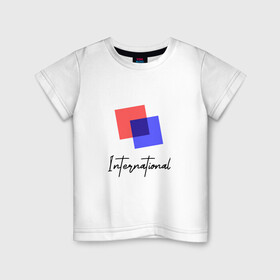Детская футболка хлопок с принтом International в Белгороде, 100% хлопок | круглый вырез горловины, полуприлегающий силуэт, длина до линии бедер | международность | молодежный | слитость цветов | стильный | теория