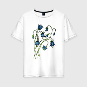 Женская футболка хлопок Oversize с принтом Колокольчики лесные в Белгороде, 100% хлопок | свободный крой, круглый ворот, спущенный рукав, длина до линии бедер
 | blue | bluebells | drawing | nature | plants | голубые | колокольчики | природа | рисунок