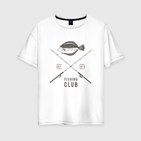 Женская футболка хлопок Oversize с принтом Рыбаловный клуб в Белгороде, 100% хлопок | свободный крой, круглый ворот, спущенный рукав, длина до линии бедер
 | fish | fishing | мужику | мужчине | на рыбалке | на рыбалку | рыба | рыбак | рыбакам | рыбаку | рыбалка | удочка