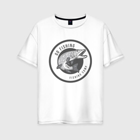 Женская футболка хлопок Oversize с принтом За щукой в Белгороде, 100% хлопок | свободный крой, круглый ворот, спущенный рукав, длина до линии бедер
 | fish | fishing | мужику | мужчине | на рыбалке | на рыбалку | рыба | рыбак | рыбакам | рыбаку | рыбалка | удочка