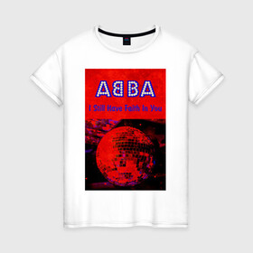 Женская футболка хлопок с принтом ABBA I still have Faith in you в Белгороде, 100% хлопок | прямой крой, круглый вырез горловины, длина до линии бедер, слегка спущенное плечо | abba | абба | альбом | возвращение | группа | легенда | музыка | поп | электроника